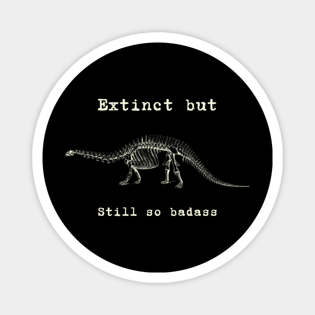 Diplodocus - extinct but still so badass - dinosaur Magnet by RWK-SHOP